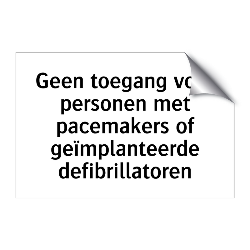 Geen toegang voor personen met pacemakers of geïmplanteerde defibrillatoren