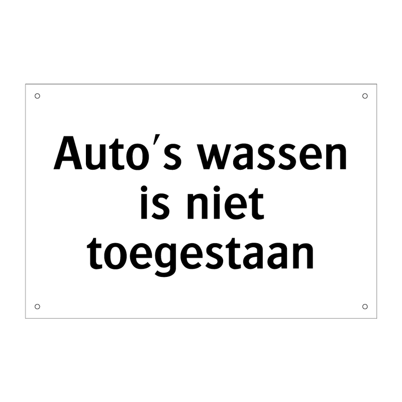 Auto's wassen is niet toegestaan & Auto's wassen is niet toegestaan