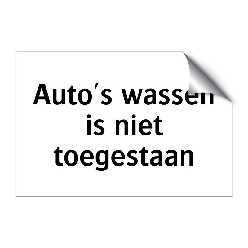 Auto's wassen is niet toegestaan & Auto's wassen is niet toegestaan