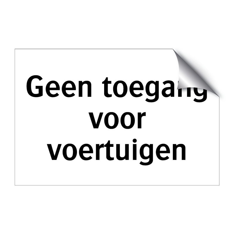 Geen toegang voor voertuigen & Geen toegang voor voertuigen & Geen toegang voor voertuigen