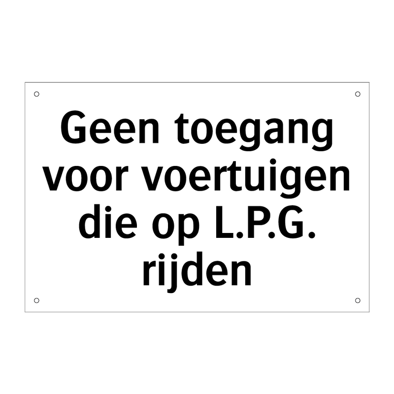 Geen toegang voor voertuigen die op L.P.G. rijden