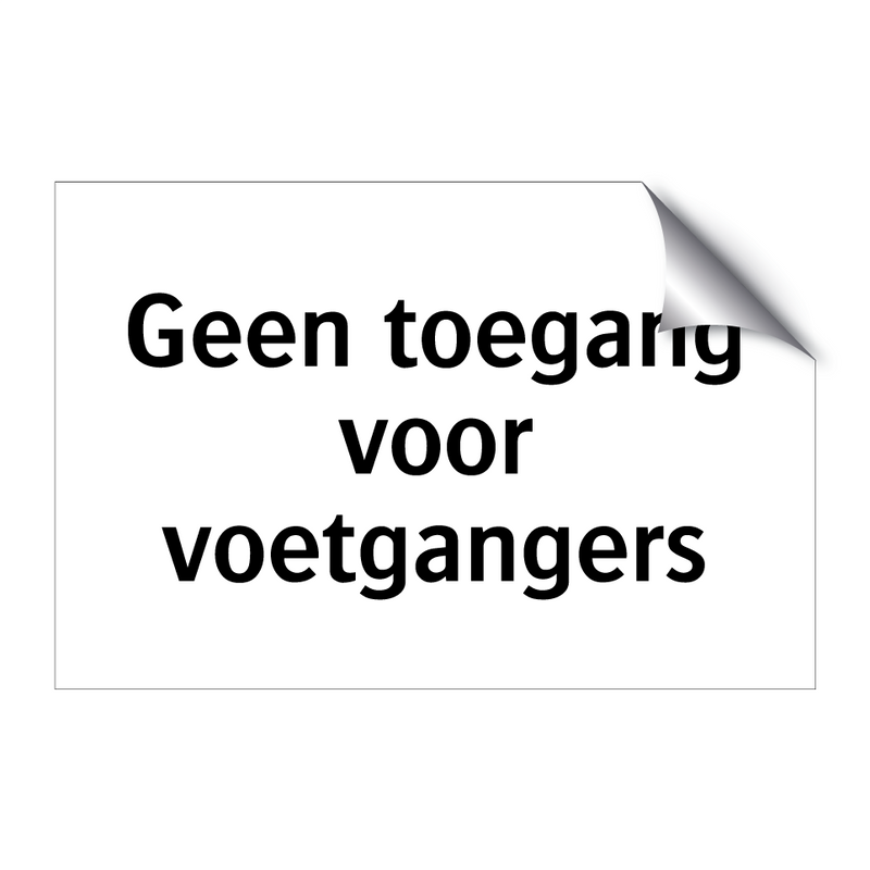 Geen toegang voor voetgangers & Geen toegang voor voetgangers & Geen toegang voor voetgangers