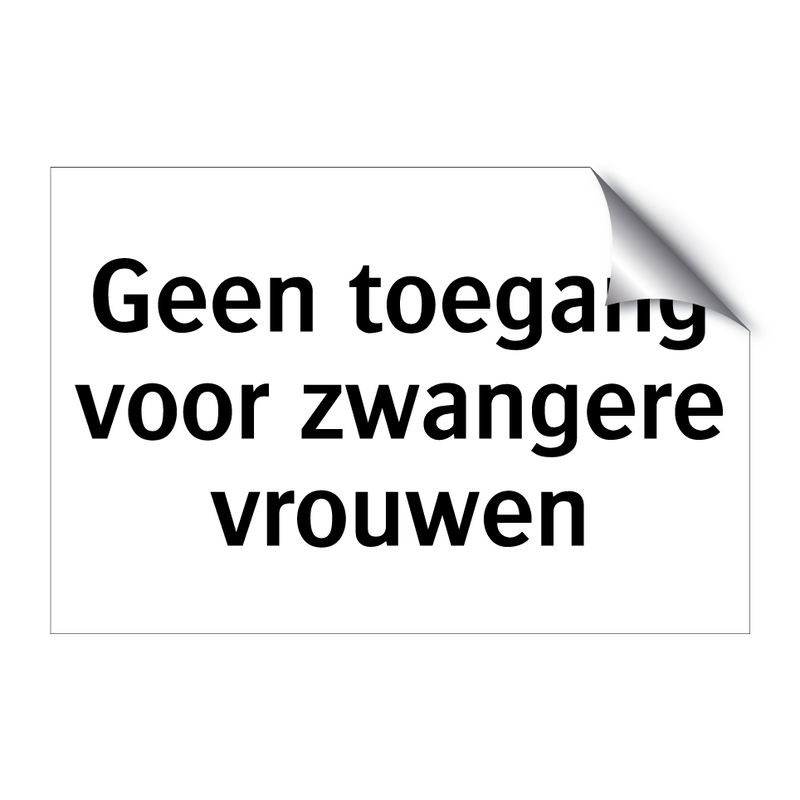 Geen toegang voor zwangere vrouwen & Geen toegang voor zwangere vrouwen