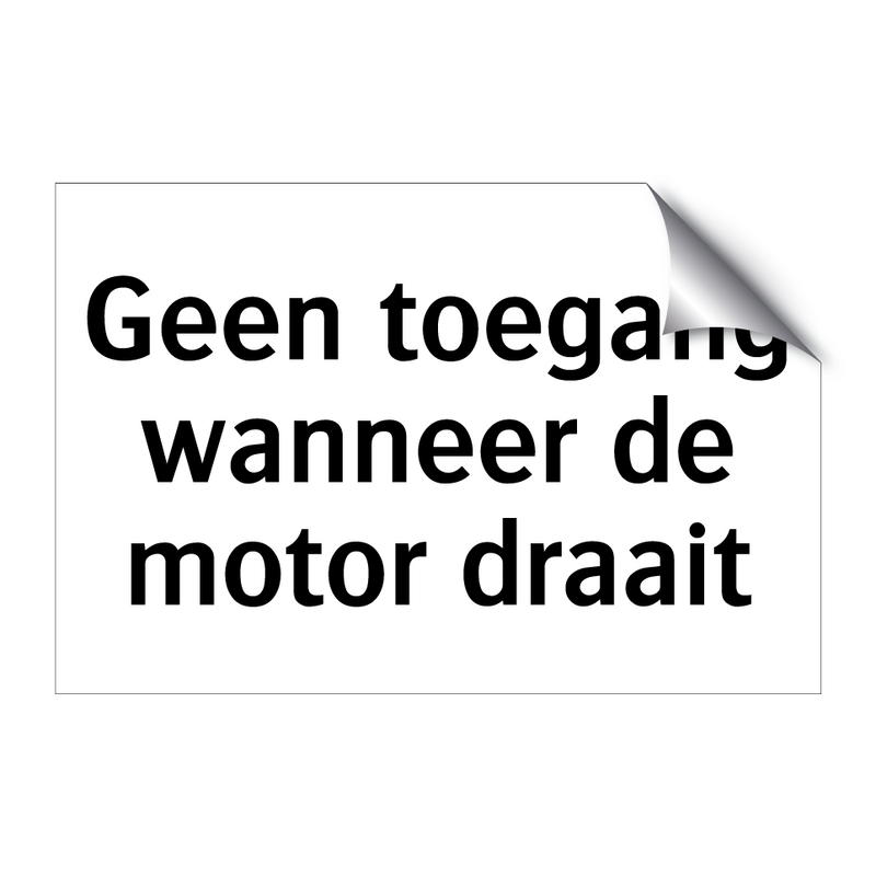 Geen toegang wanneer de motor draait & Geen toegang wanneer de motor draait