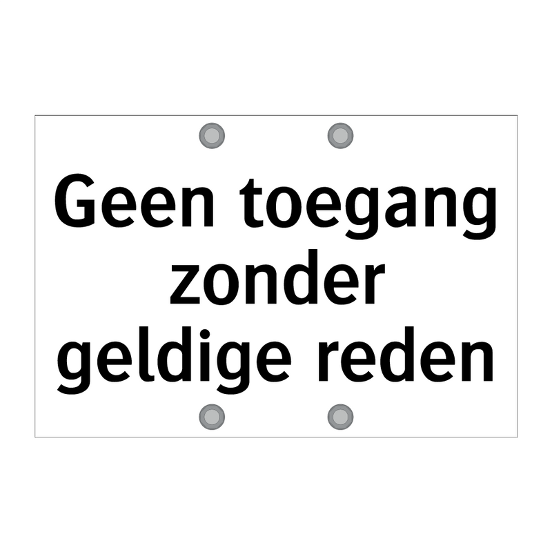 Geen toegang zonder geldige reden & Geen toegang zonder geldige reden