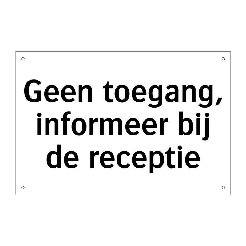 Geen toegang, informeer bij de receptie & Geen toegang, informeer bij de receptie