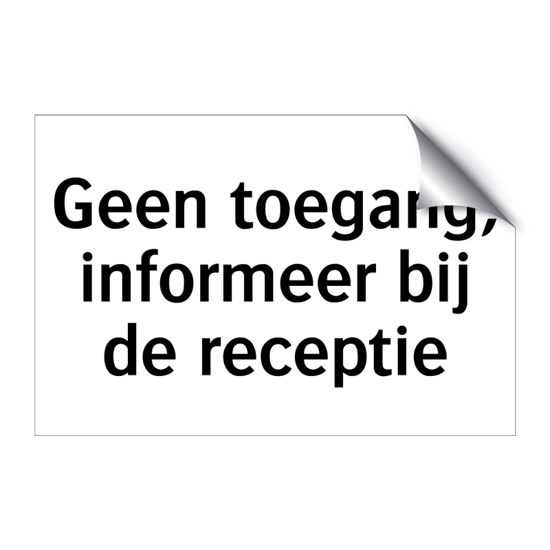 Geen toegang, informeer bij de receptie & Geen toegang, informeer bij de receptie