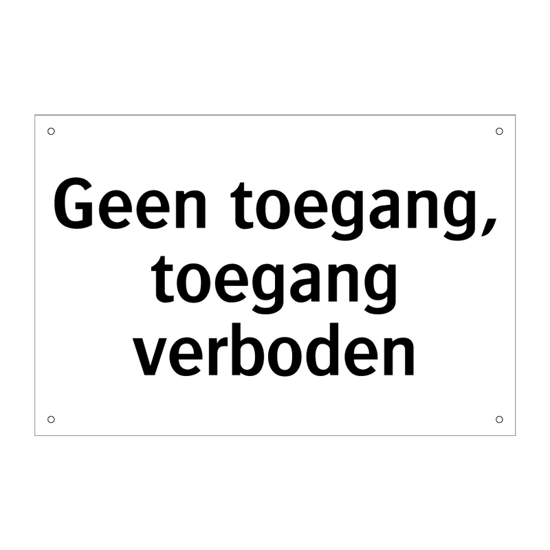 Geen toegang, toegang verboden & Geen toegang, toegang verboden & Geen toegang, toegang verboden