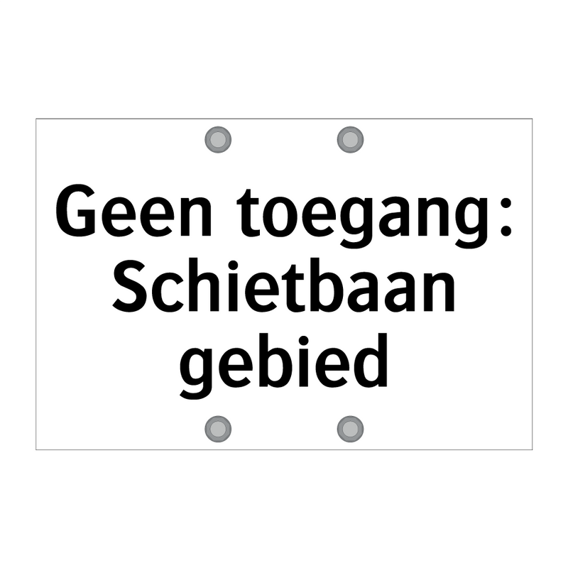 Geen toegang: Schietbaan gebied & Geen toegang: Schietbaan gebied & Geen toegang: Schietbaan gebied