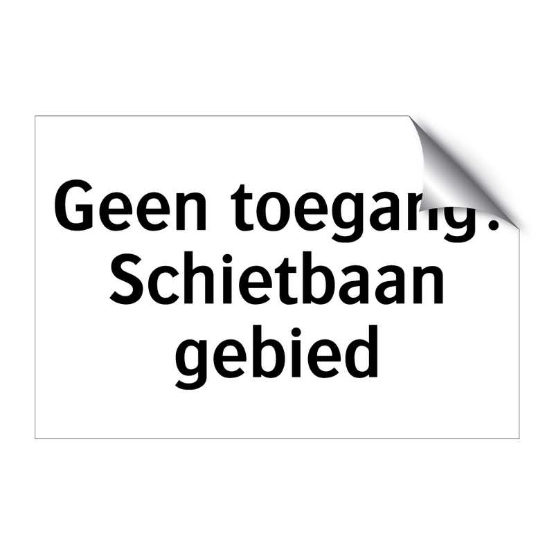 Geen toegang: Schietbaan gebied & Geen toegang: Schietbaan gebied & Geen toegang: Schietbaan gebied