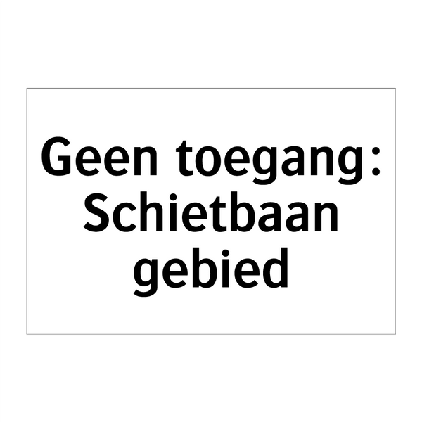 Geen toegang: Schietbaan gebied & Geen toegang: Schietbaan gebied & Geen toegang: Schietbaan gebied