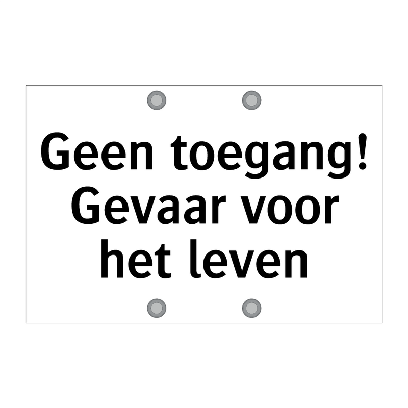 Geen toegang! Gevaar voor het leven & Geen toegang! Gevaar voor het leven