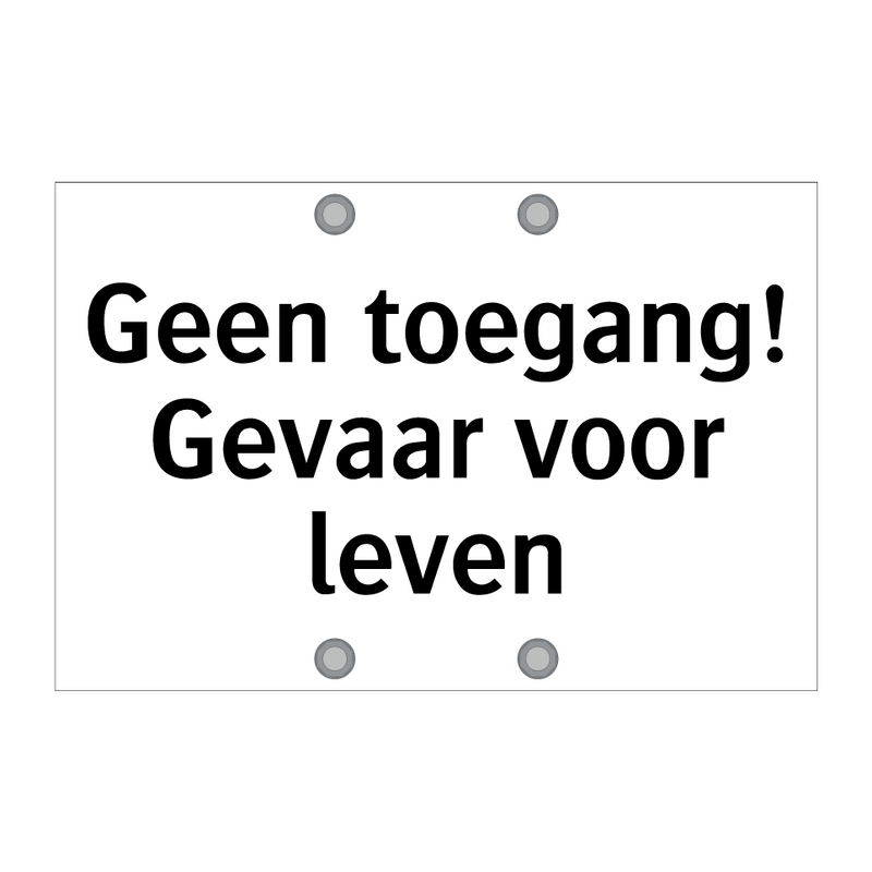 Geen toegang! Gevaar voor leven & Geen toegang! Gevaar voor leven & Geen toegang! Gevaar voor leven