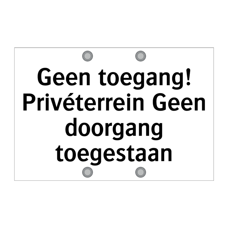 Geen toegang! Privéterrein Geen doorgang toegestaan