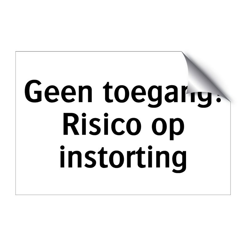 Geen toegang! Risico op instorting & Geen toegang! Risico op instorting