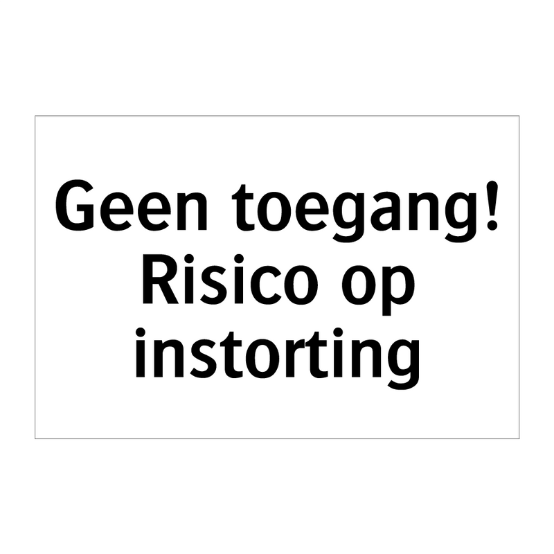 Geen toegang! Risico op instorting & Geen toegang! Risico op instorting