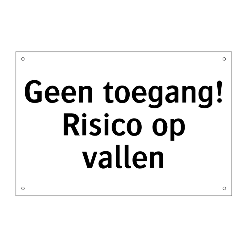 Geen toegang! Risico op vallen & Geen toegang! Risico op vallen & Geen toegang! Risico op vallen