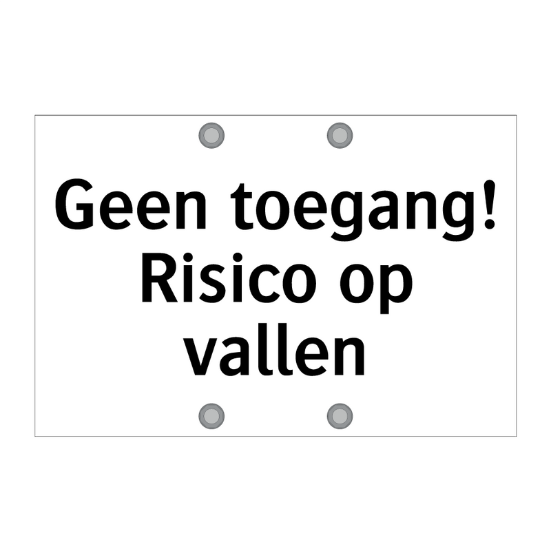 Geen toegang! Risico op vallen & Geen toegang! Risico op vallen & Geen toegang! Risico op vallen