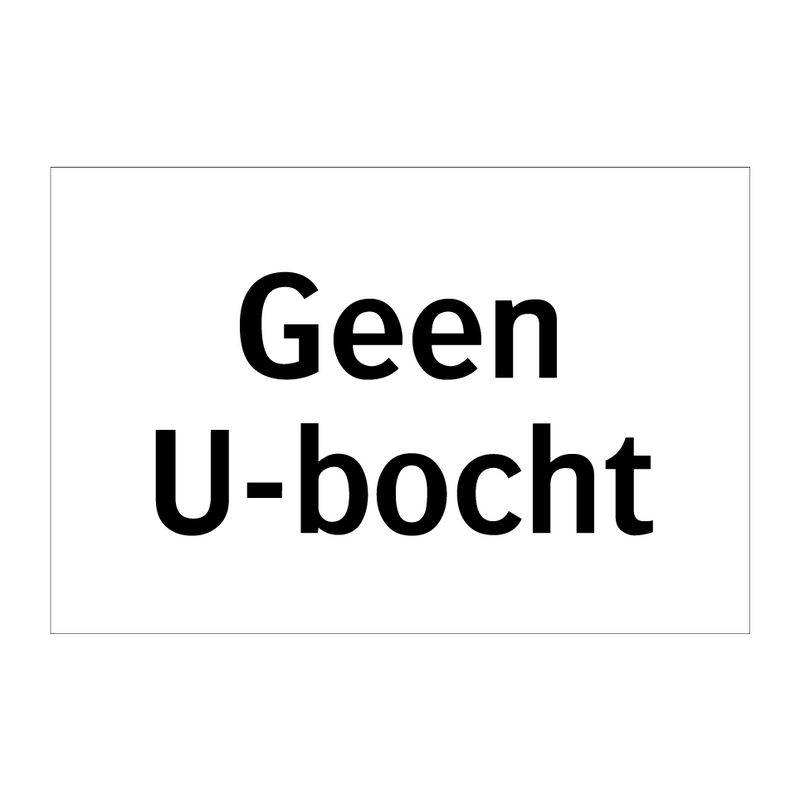 Geen U-bocht & Geen U-bocht & Geen U-bocht & Geen U-bocht & Geen U-bocht & Geen U-bocht