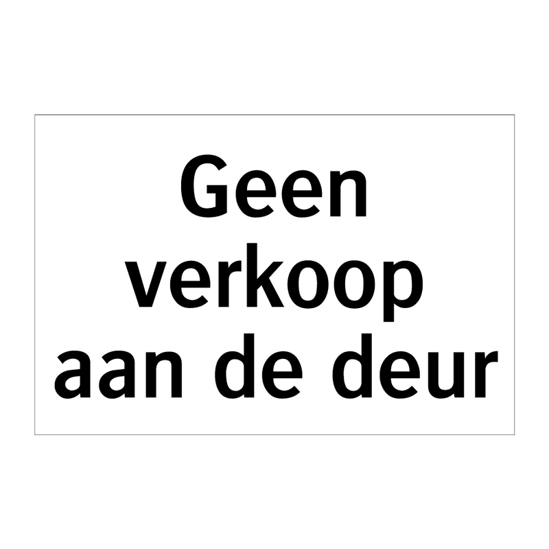 Geen verkoop aan de deur & Geen verkoop aan de deur & Geen verkoop aan de deur