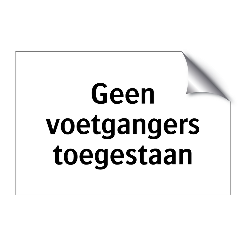 Geen voetgangers toegestaan & Geen voetgangers toegestaan & Geen voetgangers toegestaan