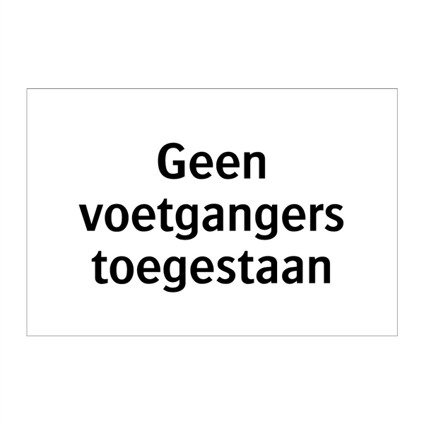 Geen voetgangers toegestaan & Geen voetgangers toegestaan & Geen voetgangers toegestaan