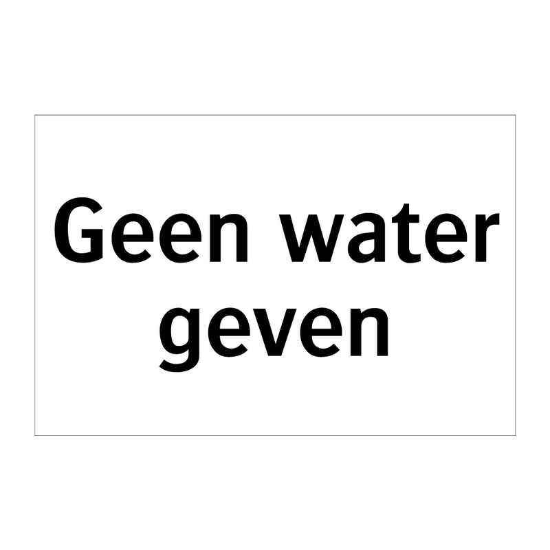 Geen water geven & Geen water geven & Geen water geven & Geen water geven & Geen water geven