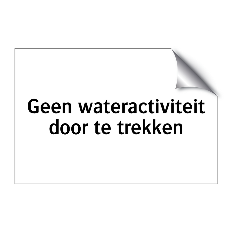 Geen wateractiviteit door te trekken & Geen wateractiviteit door te trekken