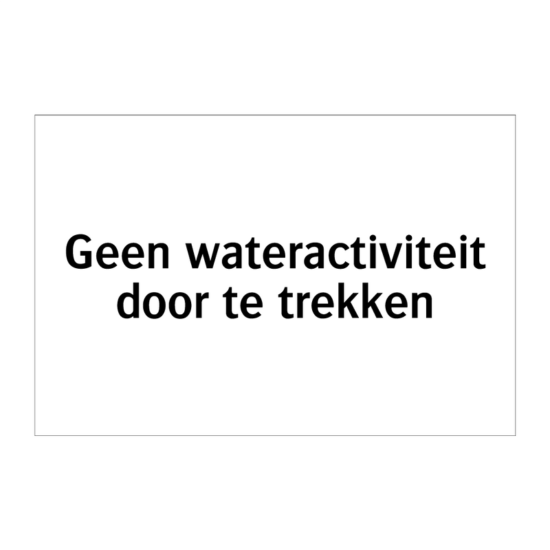 Geen wateractiviteit door te trekken & Geen wateractiviteit door te trekken