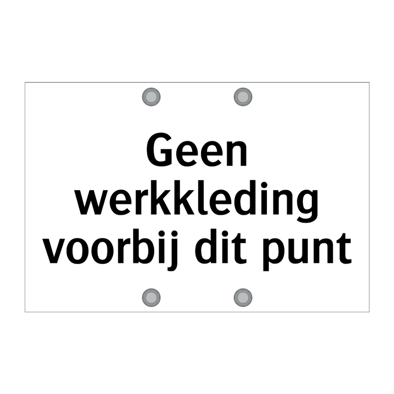 Geen werkkleding voorbij dit punt & Geen werkkleding voorbij dit punt