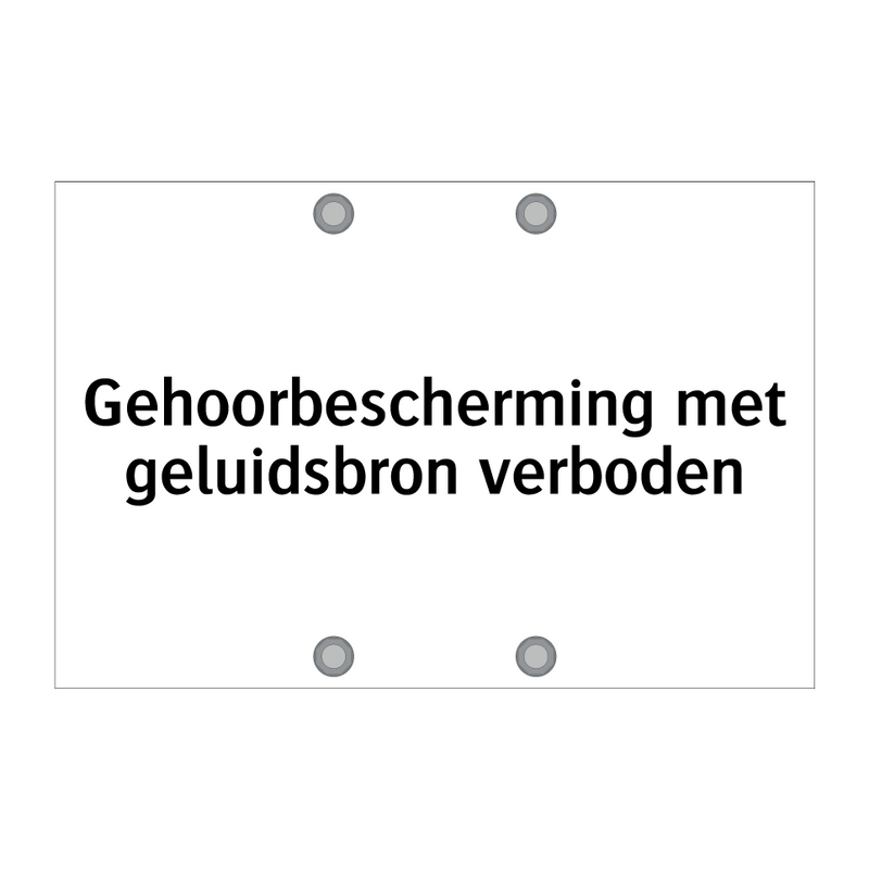 Gehoorbescherming met geluidsbron verboden & Gehoorbescherming met geluidsbron verboden