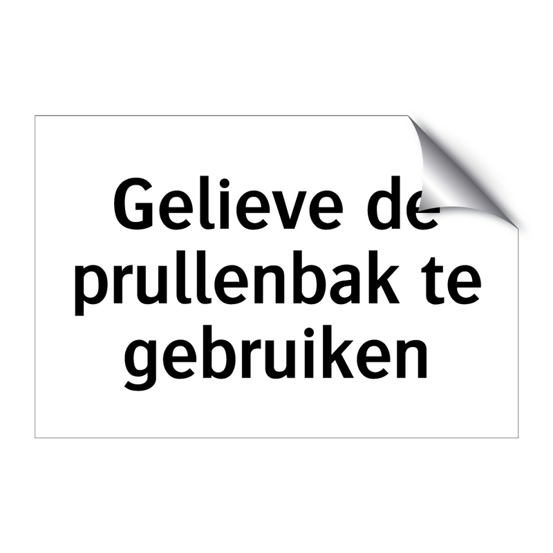 Gelieve de prullenbak te gebruiken & Gelieve de prullenbak te gebruiken