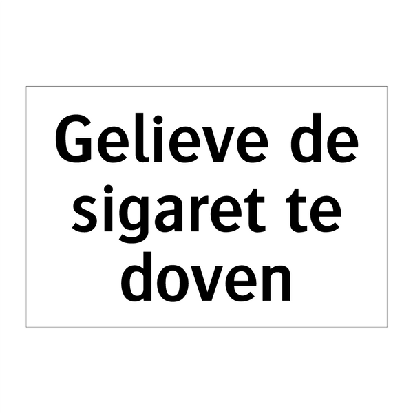 Gelieve de sigaret te doven & Gelieve de sigaret te doven & Gelieve de sigaret te doven