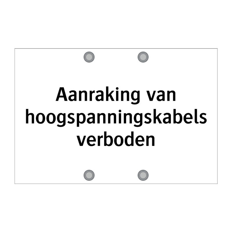 Aanraking van hoogspanningskabels verboden & Aanraking van hoogspanningskabels verboden