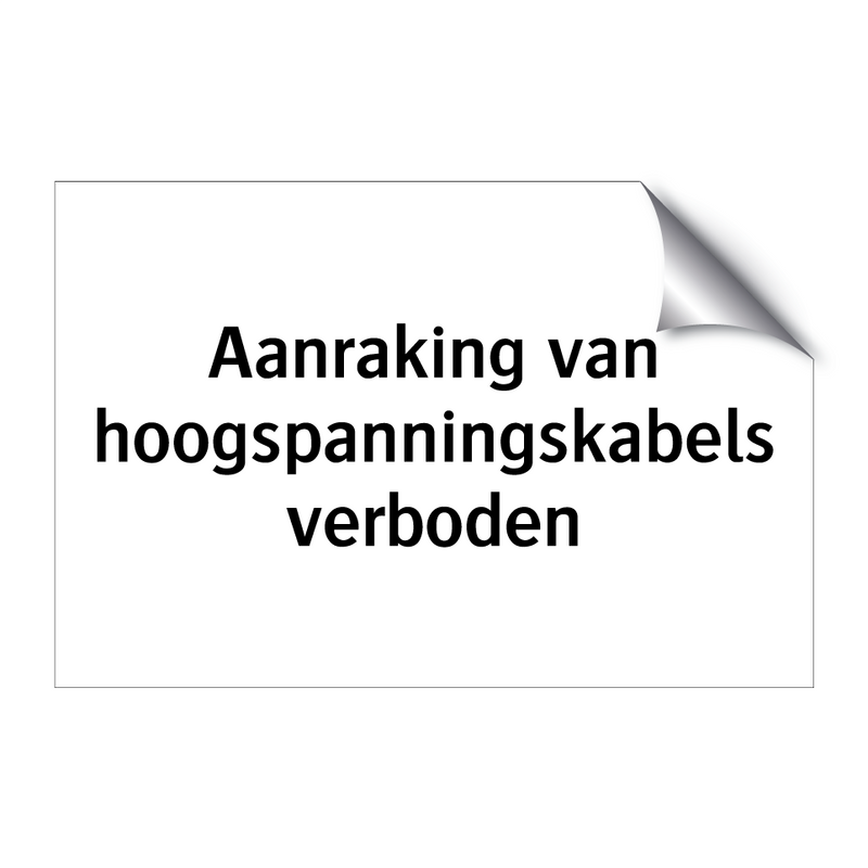 Aanraking van hoogspanningskabels verboden & Aanraking van hoogspanningskabels verboden