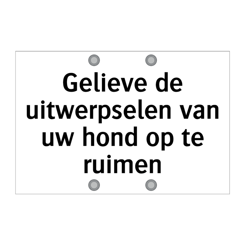 Gelieve de uitwerpselen van uw hond op te ruimen & Gelieve de uitwerpselen van uw hond op te ruimen