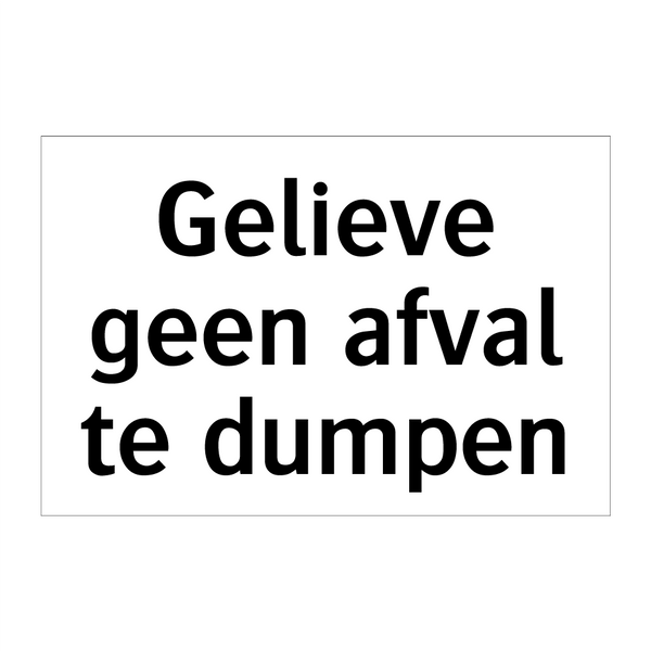 Gelieve geen afval te dumpen & Gelieve geen afval te dumpen & Gelieve geen afval te dumpen