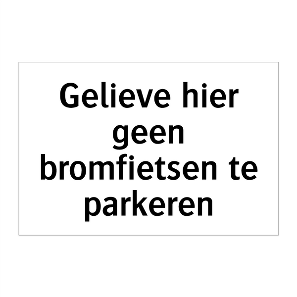 Gelieve hier geen bromfietsen te parkeren & Gelieve hier geen bromfietsen te parkeren