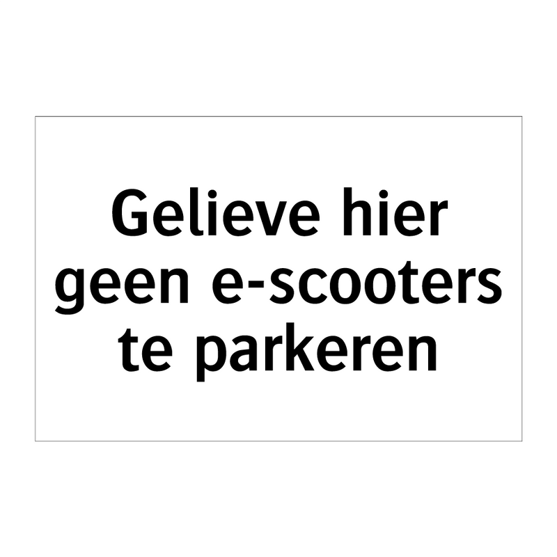 Gelieve hier geen e-scooters te parkeren & Gelieve hier geen e-scooters te parkeren