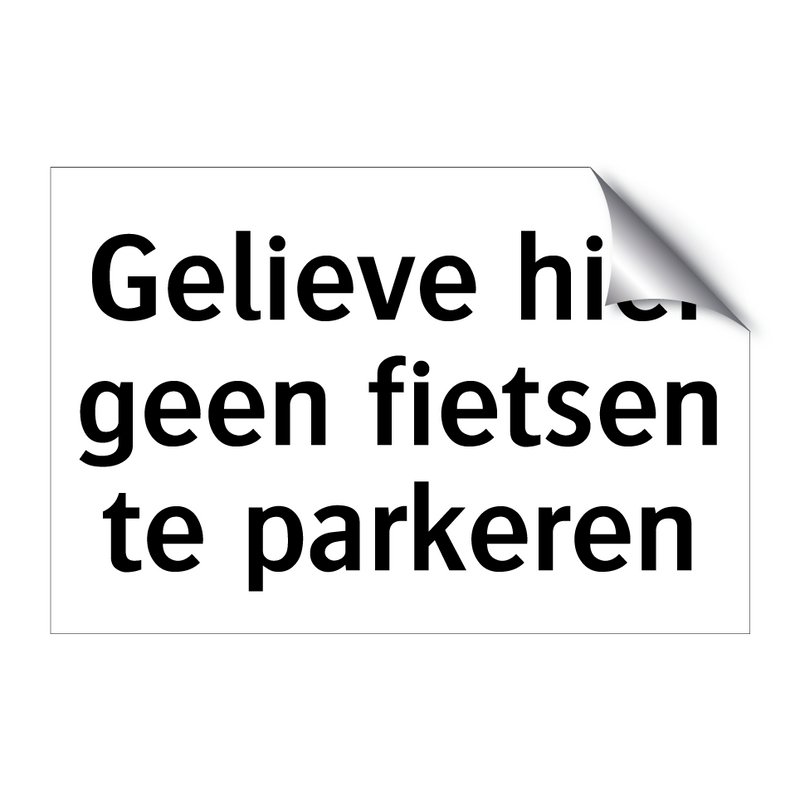 Gelieve hier geen fietsen te parkeren & Gelieve hier geen fietsen te parkeren