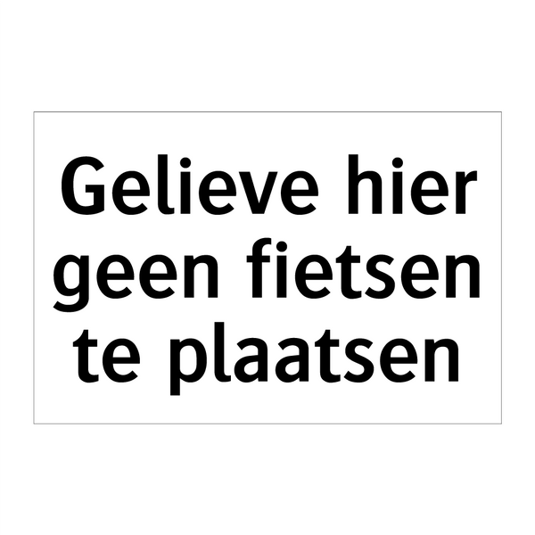 Gelieve hier geen fietsen te plaatsen & Gelieve hier geen fietsen te plaatsen