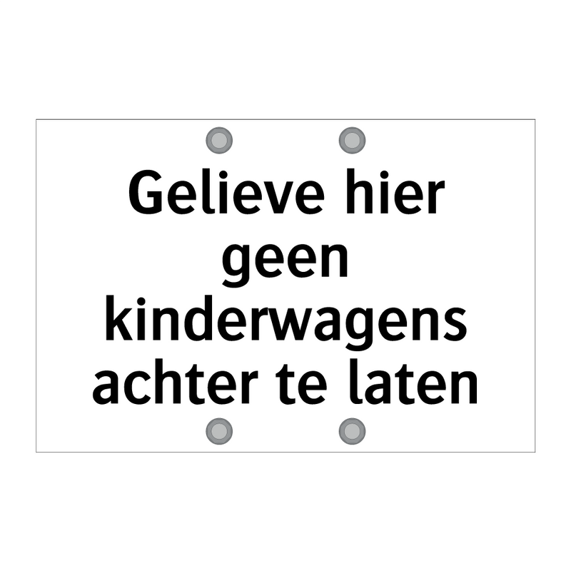 Gelieve hier geen kinderwagens achter te laten & Gelieve hier geen kinderwagens achter te laten