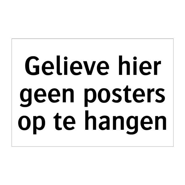 Gelieve hier geen posters op te hangen & Gelieve hier geen posters op te hangen