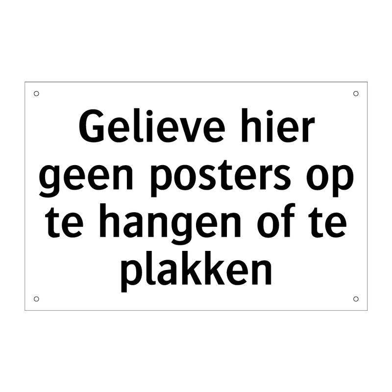 Gelieve hier geen posters op te hangen of te plakken