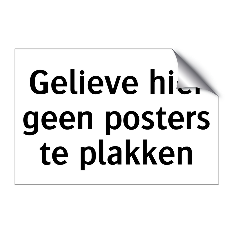 Gelieve hier geen posters te plakken & Gelieve hier geen posters te plakken