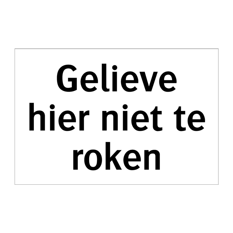 Gelieve hier niet te roken & Gelieve hier niet te roken & Gelieve hier niet te roken