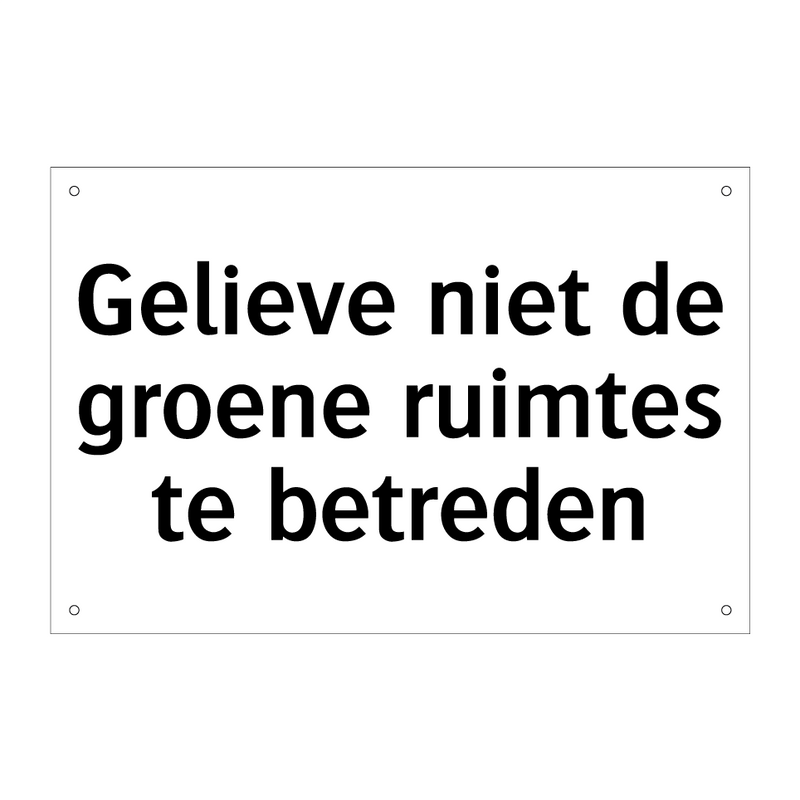 Gelieve niet de groene ruimtes te betreden & Gelieve niet de groene ruimtes te betreden