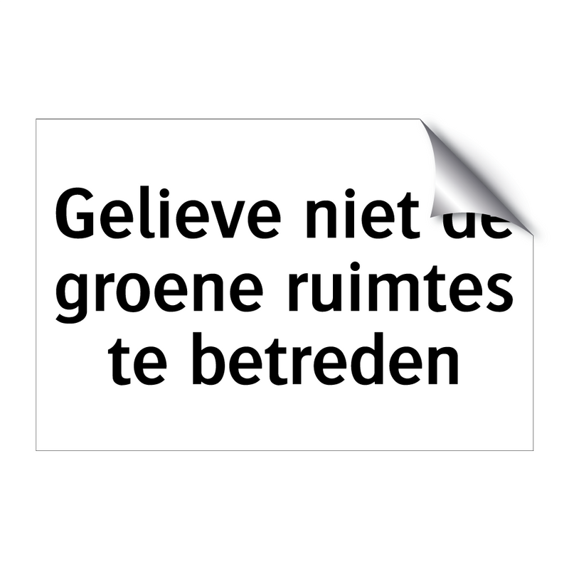 Gelieve niet de groene ruimtes te betreden & Gelieve niet de groene ruimtes te betreden