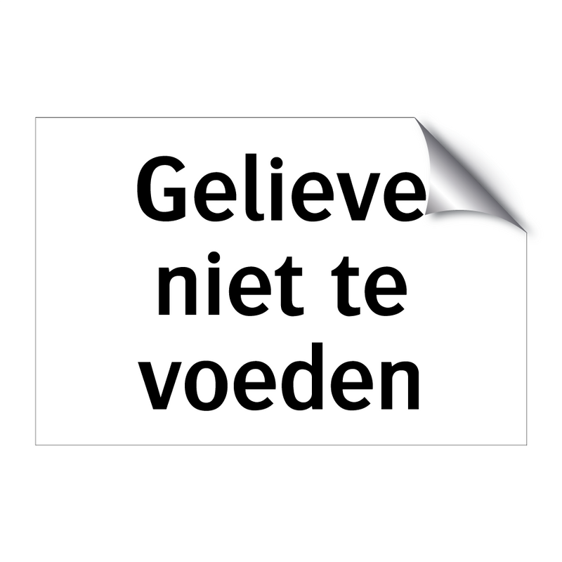 Gelieve niet te voeden & Gelieve niet te voeden & Gelieve niet te voeden & Gelieve niet te voeden