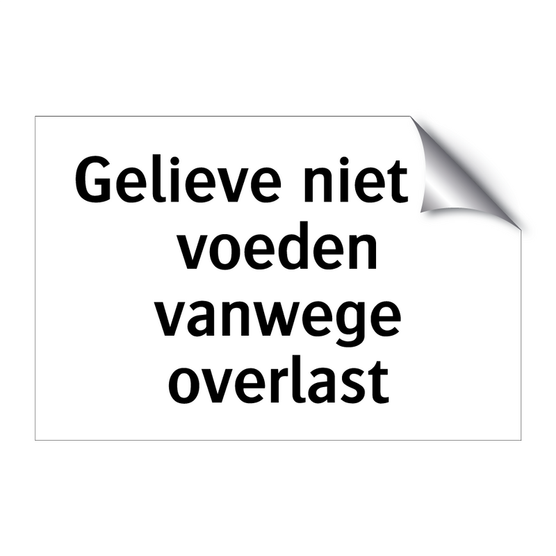 Gelieve niet te voeden vanwege overlast & Gelieve niet te voeden vanwege overlast